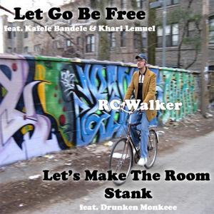 Let Go Be Free B/w Let's Make the Room Stank (Explicit)