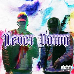 Never Down (feat. Ali Benze) [Explicit]