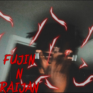 Fujin N Raijan (Explicit)