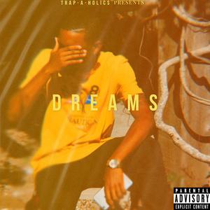 Dreams (feat. Trap-A-Holics) [Explicit]