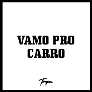 Vamo pro Carro (Explicit)
