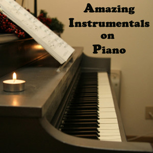 Amazing Instrumentals on Piano