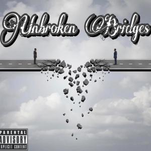 Unbroken Bridges (Explicit)