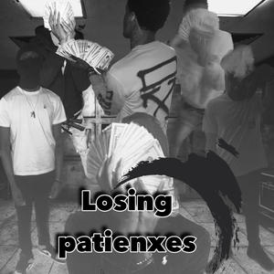 Losin Patiences (Explicit)