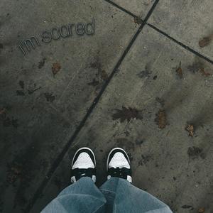 i'm scared