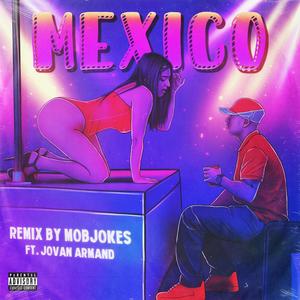 Mexico (feat. Jovan Armand) [Remix] [Explicit]