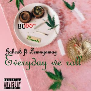 EVERYDAY WE ROLL (Explicit)