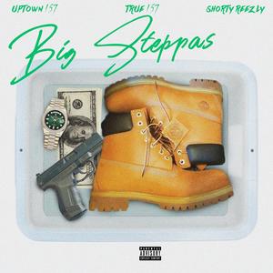 Big Steppas (feat. True157 & Shorty Reezly) [Explicit]