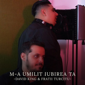 M-a umilit iubirea ta (COVER版)
