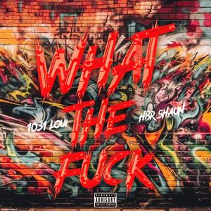 WTF (feat. HBR Shaun) [Explicit]