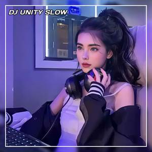 DJ Unity Slow