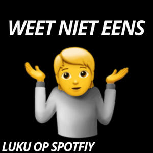 Weet niet eens (Explicit)