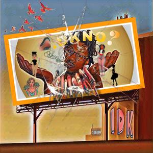 I don't kno (Explicit)