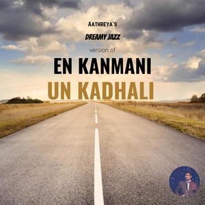 En Kanmani Un Kadhali