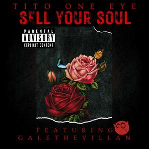 Sell Your Soul (feat. GaleTheVillan) [Explicit]