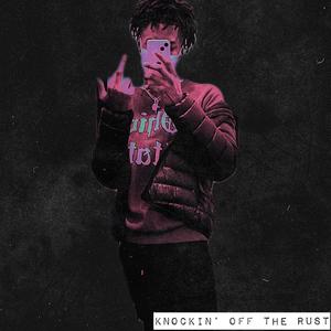 knockin' off the rust (Explicit)