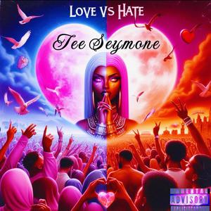 LOVE vs HATE (Explicit)