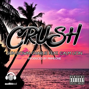 Crush(feat. Calm Lion) (Explicit)