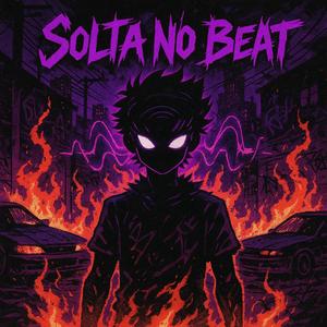 Solta No Beat (Explicit)