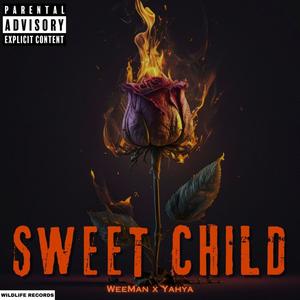 Sweet Child (feat. WeeMan & Yahya) [Explicit]