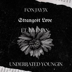 Strangest Love (feat. BTD EMan) (Explicit)