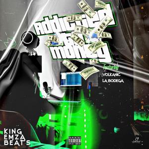 ADDICTED TO MONEY (feat. LA BODEGA BABY & VOLKANIC) (Explicit)