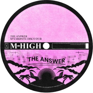 The Answer (M's Midnite Disco Dub)