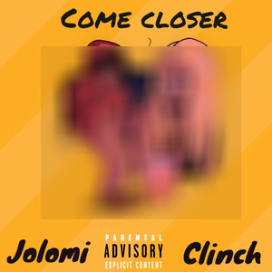 Come Closer (Explicit)