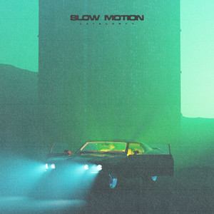 Slow Motion (Explicit)