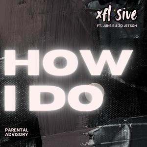 How I Do (feat. June B & Zo Jetson) [Explicit]