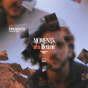 Moments of a Lifetime (Explicit)