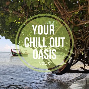 Your Chill out Oasis Vol. 5