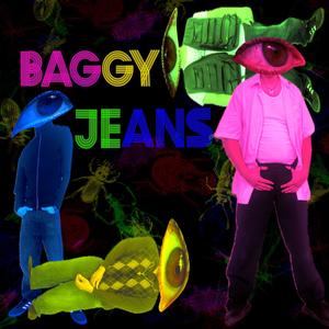 BAGGY JEANS (Explicit)