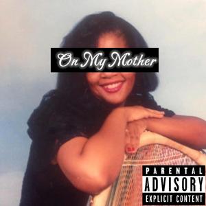 On My Mother (Explicit)