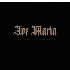 King Vani (Ave Maria) (feat. NRS Sucio) [Explicit]