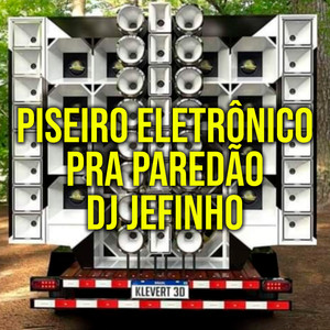 Piseiro Eletrônico Pra Paredão