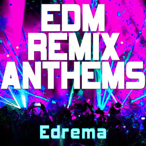 EDM Remix Anthems