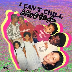 I Can't Chill (feat. Wé Ani)