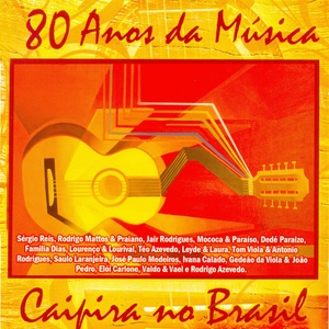 80 Anos da Música Caipira no Brasil