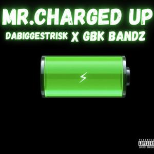 Mr.charged up (feat. GBK bandz) [Explicit]