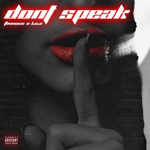 Don't Speak (feat. L.C.S) [Explicit]