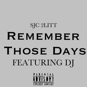 Remember Those Days (feat. DJ|Explicit)