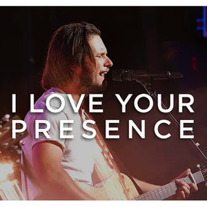 I love your presence