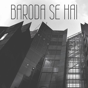 Baroda Se Hain (Explicit)