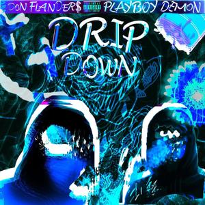 Drip Down (feat. Don Flander$) (Explicit)