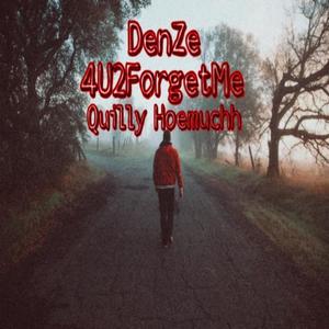 4U2ForgetMe(feat. Quilly Hoemuchh) (Explicit)