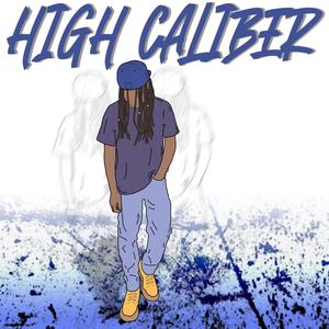 High Caliber (Explicit)