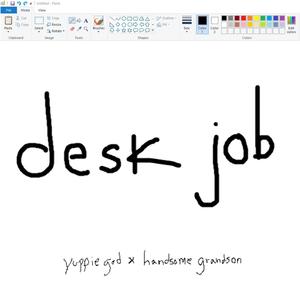 Desk Job (feat. Handsome Grandson) [Explicit]