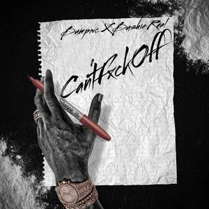 Can't **** Off (feat. Bushie Real) (Explicit)