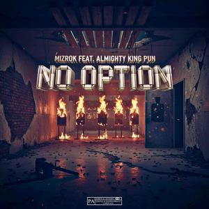 No Option (feat. Almighty King Pun) (Explicit)
